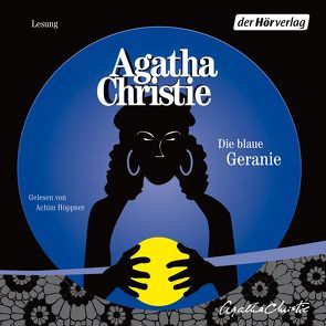 Die blaue Geranie von Christie,  Agatha, Hoeppner,  Achim