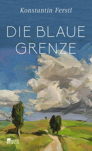 Die blaue Grenze von Ferstl,  Konstantin