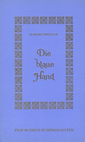 Die blaue Hand von Brügger,  Margret