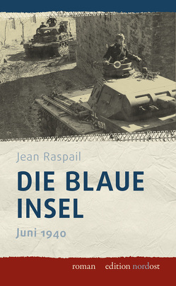 Die blaue Insel von Kubitschek,  Götz, Raspail,  Jean, Weiß,  Konrad Markward