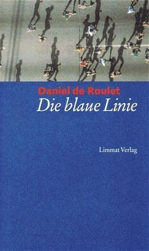 Die blaue Linie von Hoffmann-Dartevelle,  Maria, Roulet,  Daniel de