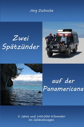 Die blaue Reihe / Zwei Spätzünder auf der Panamericana von Zschocke,  Jörg