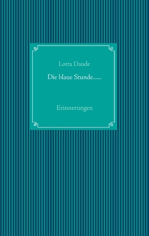 Die blaue Stunde…… von Daude,  Lotta