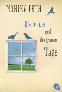 Die blauen und die grauen Tage von Feth,  Monika