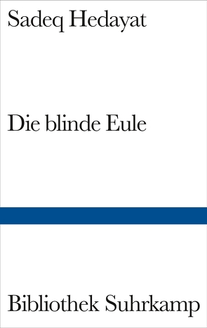 Die blinde Eule von Ghahraman-Beck,  Anneliese, Hedayat,  Sadeq, Maroufi,  Abbas, Nirumand,  Bahman