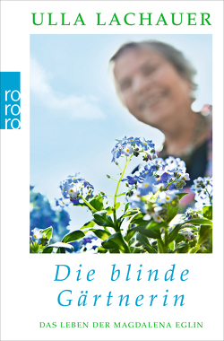 Die blinde Gärtnerin von Lachauer,  Ulla