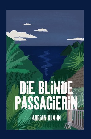 Die blinde Passagierin von Klahn,  Adrian