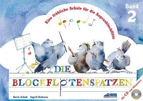 Die Blockflötenspatzen (mit Begleit-CD) von Behrens,  Ingrid, Katefidis,  Silvia, Schuh,  Karin, Schuh,  Uwe