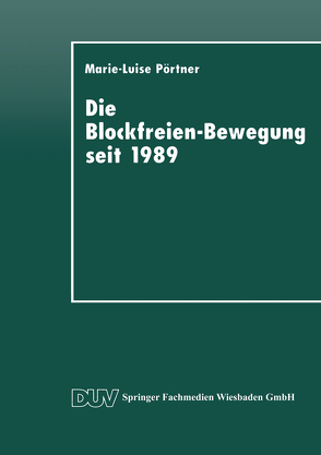 Die Blockfreien-Bewegung seit 1989 von Pörtner,  Marie-Luise