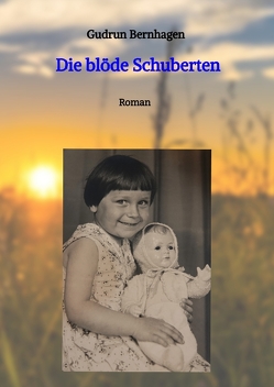 Die blöde Schuberten von Bernhagen,  Gudrun, Bernhagen,  Rudolf