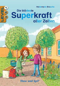 Die blödeste Superkraft aller Zeiten / Level 1 von Brosche,  Heidemarie