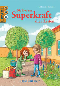 Die blödeste Superkraft aller Zeiten / Level 3 von Brosche,  Heidemarie