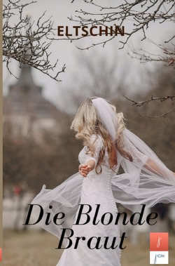 Die Blonde Braut von Efendiyev,  Eltschin