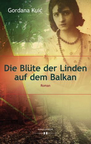 Die Blüte der Linden auf dem Balkan von Kuic,  Gordana, Wittmann,  Klaus, Wittmann,  Mirjana