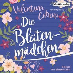 Die Blütenmädchen von Cebeni,  Valentina, Ickler,  Ingrid, Kabst,  Simone