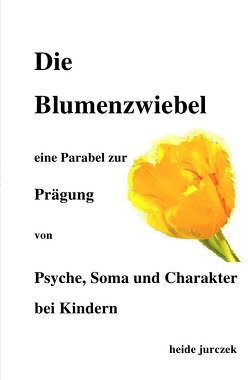 Die Blumenzwiebel – von Jurczek,  Heide