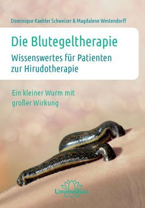 Die Blutegeltherapie von Kaehler Schweizer,  Dominique, Westendorff,  Magdalene