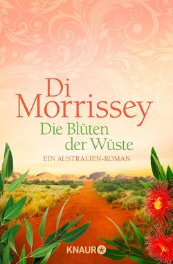 Die Blüten der Wüste von Morrissey,  Di, Schermer-Rauwolf,  Gerlinde, Schuhmacher,  Sonja, Weiss,  Robert A