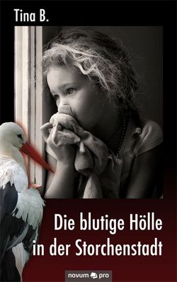 Die blutige Hölle in der Storchenstadt von B.,  Tina