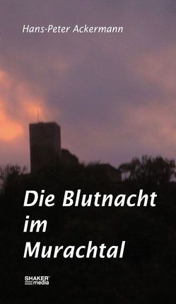 Die Blutnacht im Murachtal von Ackermann,  Hans Peter