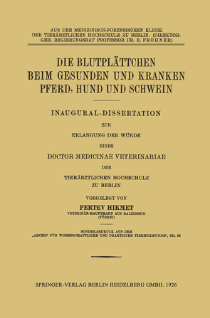 Die Blutplättchen beim Gesunden und Kranken Pferd, Hund und Schwein von Hikmet,  Pertev