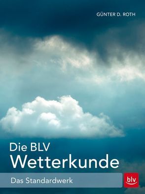 Die BLV Wetterkunde von Roth,  Günter D.