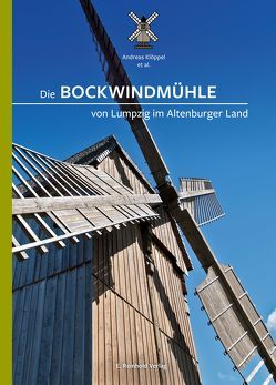 Die Bockwindmühle von Lumpzig im Altenburger Land von Bauch,  Stefan, Bieber,  Dorit, Burkhardt,  Martin, Klöppel,  Andreas, Martin,  Jürgen, Wolf,  Gustav