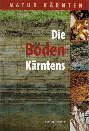 Die Böden Kärntens von Ortner,  Gerlinde