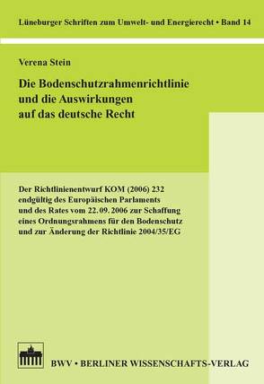 Die Bodenschutzrahmenrichtlinie und die Auswirkungen auf das deutsche Recht von Stein,  Verena