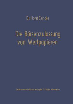 Die Börsenzulassung von Wertpapieren von Gericke,  Horst