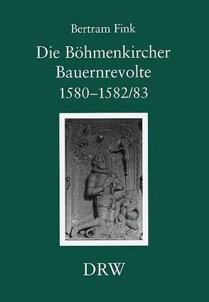 Die Böhmenkircher Bauernrevolte 1580-1582/83 von Fink,  Bertram