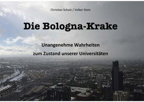 Die Bologna-Krake von Scholz,  Christian, Stein,  Volker