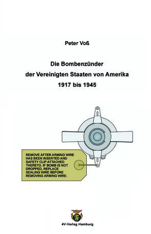 Die Bombenzünder der Vereinigten Staaten von Amerika 1917 – 1945 von Voss,  Peter