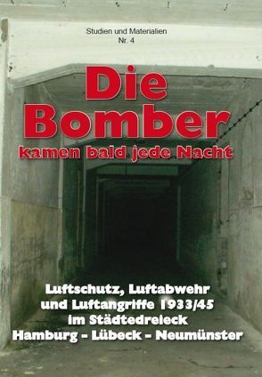 Die Bomber kamen bald jede Nacht von Arbeitskreis Geschichte im Amt Trave-Land, Harfst,  Dieter, Lumma,  Timo, Rahlf,  Hans, Schiller,  Peter, Stegemann,  Klaus, Zastrow,  Peter