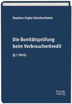 Die Bonitätsprüfung beim Verbraucherkredit (§ 7 VKrG) von Foglar-Deinhardstein,  Stephan