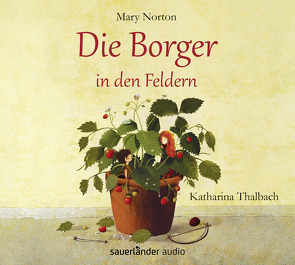 Die Borger in den Feldern von Dziubak,  Emilia, Jung,  Christiane, Kauffels,  Dirk, Norton,  Mary, Thalbach,  Katharina