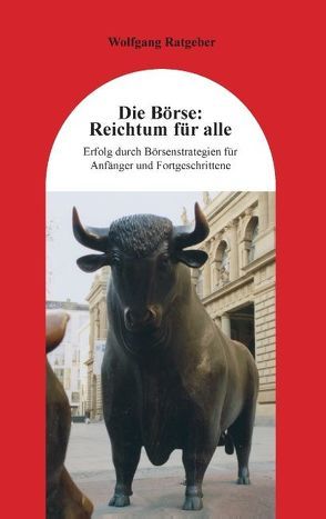 Die Börse: Reichtum für alle von Ratgeber,  Wolfgang