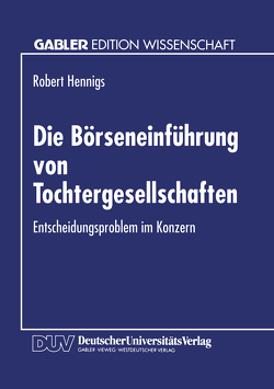 Die Börseneinführung von Tochtergesellschaften von Hennigs,  Robert