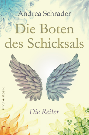 Die Boten des Schicksals – Die Reiter von Schrader,  Andrea