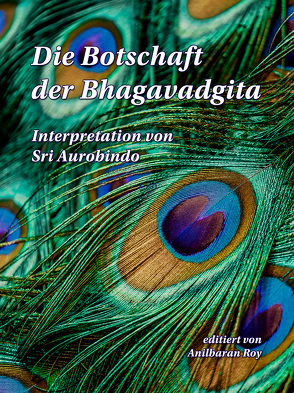 Die Botschaft der Bhagavadgita von Aurobindo,  Sri, Roy,  Anilbaran