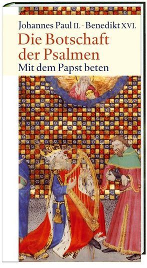 Die Botschaft der Psalmen von Johannes Paul II./Benedikt XVI.,  Johannes