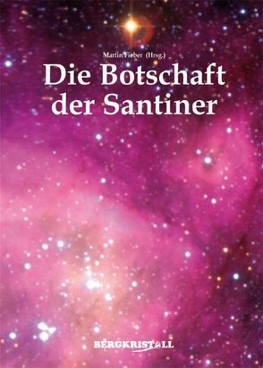 Die Botschaft der Santiner von Fieber,  Martin