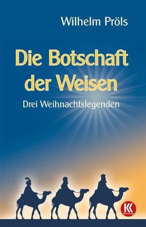 Die Botschaft der Weisen von Pröls,  Wilhelm