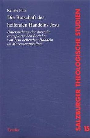 Die Botschaft des heilenden Handelns Jesu von Fink,  Renate