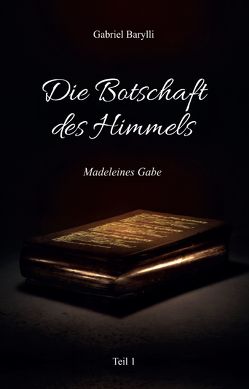 Die Botschaft des Himmels – Madeleines Gabe von Barylli,  Gabriel