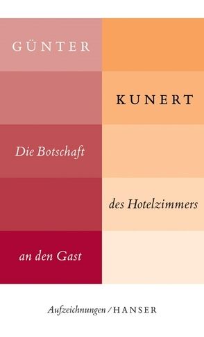 Die Botschaft des Hotelzimmers an den Gast von Kunert,  Guenter, Witt,  Hubert