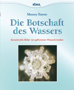 Die Botschaft des Wassers von Emoto,  Masaru