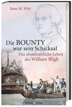 Die BOUNTY war sein Schicksal von Witt,  Jann M.