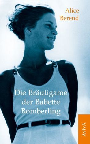 Die Bräutigame der Babette Bomberling von Berend,  Alice, Jürgs,  Britta