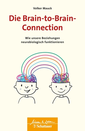 Die Brain-to-Brain-Connection (Wissen & Leben) von Mauck,  Volker